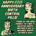 Happy 50th Anniversary Birth Control Pills