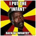 I put the infant back in Infantry