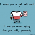 I wrote you a get well card