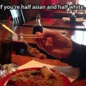 If youre half asian and half white