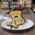 Im gonna crumb