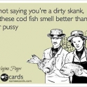 Im not saying youre a dirty skank..