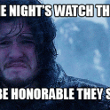 Join the nights watch they said