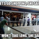 Lets go shopping she said