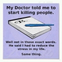 My Doctor Told Me To Start Killing People