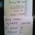 Sorry we are closed due to short staff