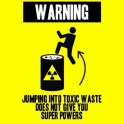 Warning Jumping Into Toxic Waste