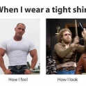 When I wear a tight shirt