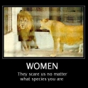 Women They Scare Us No Matter What Species You Are
