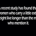 Women who carry a little extra weight live longer than men