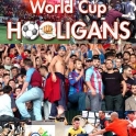 World Cup Hooligans