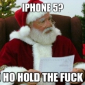 iPhone 5 HO HO HO Hold The Fuck Up