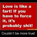 love is like a fart