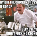 why did the chicken cross the road