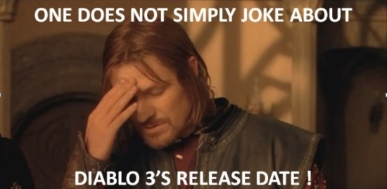 One Does Simply Not Joke About Diablo 3s Release Date 