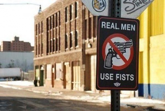 Real men use fists