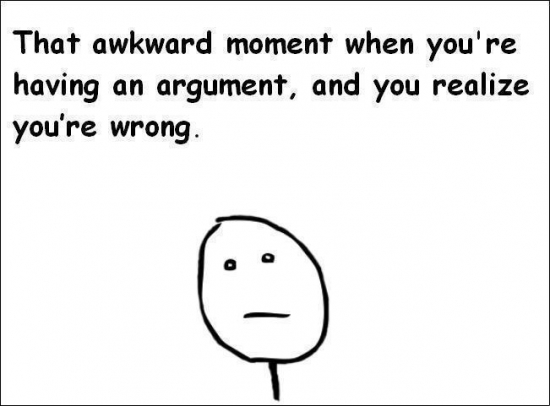 That awkward moment when youre having an argument