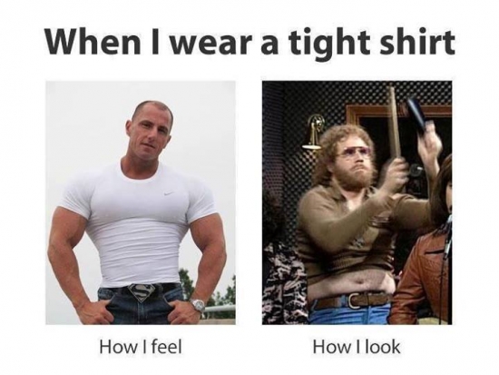 When I wear a tight shirt