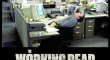 The Working Dead