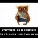 Every Night I Go To Sleep Late