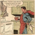 I better man Batman a Sandwich