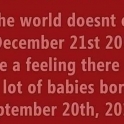 If the world doesnt end on December 21st...