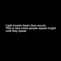 Light Travels Faster Than Sound