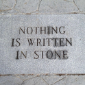 Nothing is written in stone