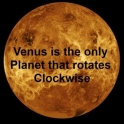 Venus is the only planet that rotates clockwise