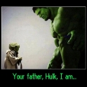 Your father Hulk I Am